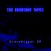 TBA: Gravedigger EP by The Doomsday Tapes
